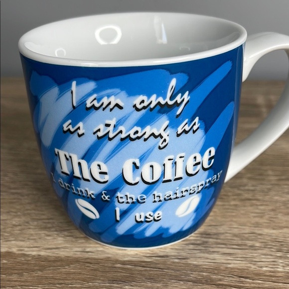 Zrike I am Only As Strong As The Coffee I Drink & The Hairspray I Use Coffee Mug - Picture 7 of 7